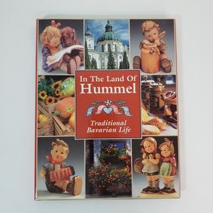 In the Land of Hummel Traditional Bavarian Life 1999 Book HC 1st Edition